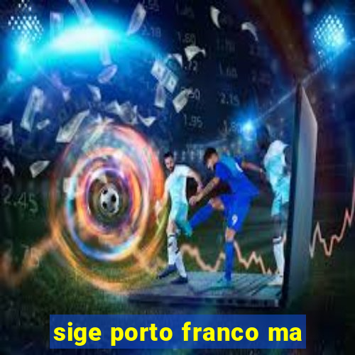 sige porto franco ma